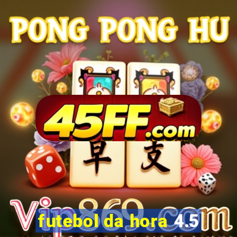 futebol da hora 4.5